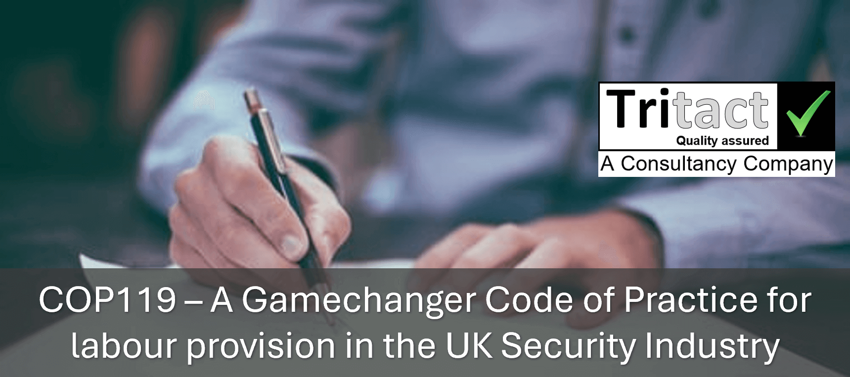 COP119 – A Gamechanger Code of Practice for labour provision in the UK Security Industry