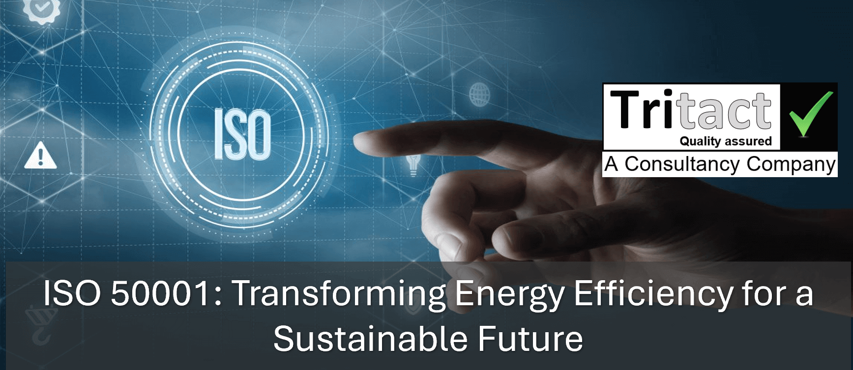 ISO 50001: Transforming Energy Efficiency for a Sustainable Future